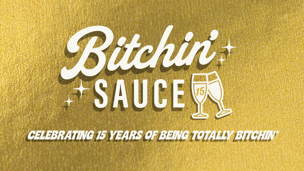 Our Golden Birthday: 15 Years of Bitchin’ Sauce 💛