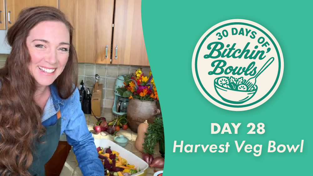 Bitchin' Harvest Veg Bowl