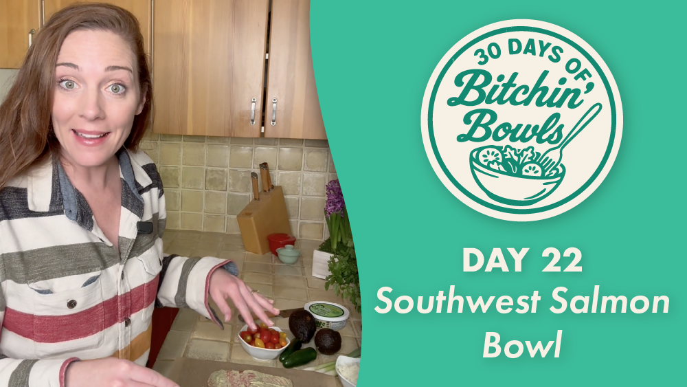 Bitchin’ Southwest Salmon Bowl