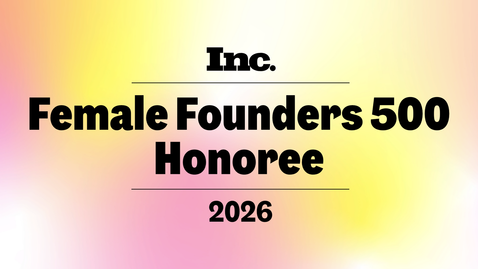 Banner image with text reading "Inc. Female Founders 500 Honoree 2026"
